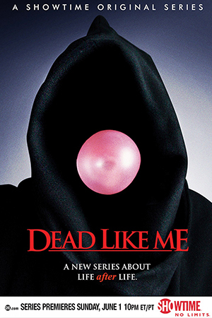 DEAD LIKE ME Poster